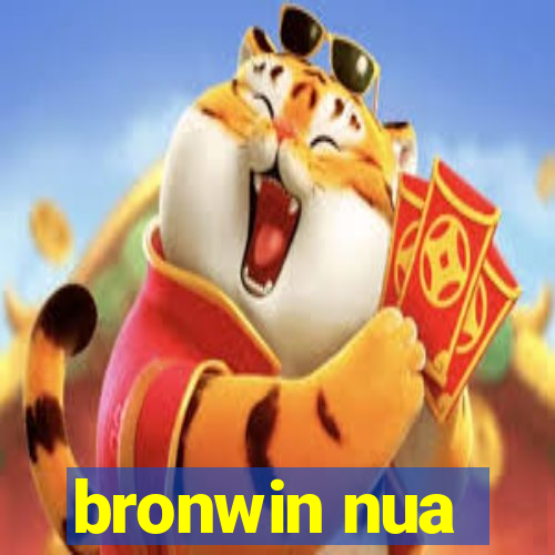 bronwin nua